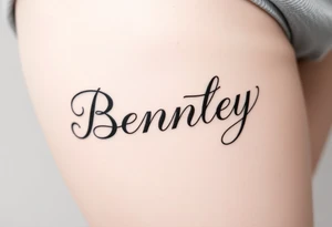 My son's name, Bentley, in cursive writing tattoo idea