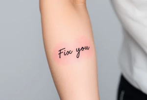 make a design with the title of the song Fix you by COldplay tattoo idea