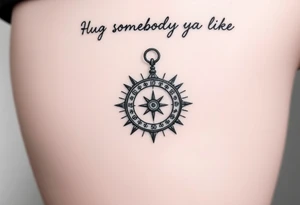Three dimensional sundial casting shadow with handwriting “Hug somebody ya like” above. tattoo idea