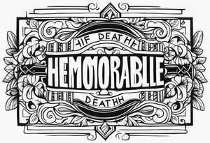 armband with these words: memorable life honorable death tattoo idea