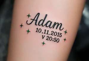 "Adam" written in typewriter font above 10.11.2015 v 20:50, with soft sage green stars around it. tattoo idea