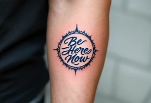 "Be Here Now" in monoline script, navy blue ink with a circle of stars around it, dreamy and grounding. tattoo idea