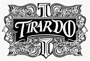 The word “Tirado” on the back like a football jersey old English font simple tattoo idea