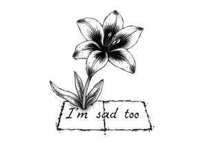Lily growing out of tile floor with the words I’m sad too written small in the grout between two tiles tattoo idea