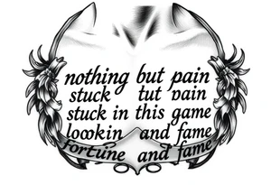 Gangster tattoo with the text” nothing but pain stuck in this game lookin for Fortune and fame” tattoo idea