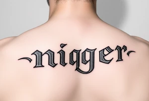 the word “nigger” tattoo tattoo idea