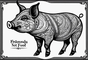cute pig or piglet.
with text: "friends not food" 

only very thin lines. no shading. black and white only. simple outline tattoo idea