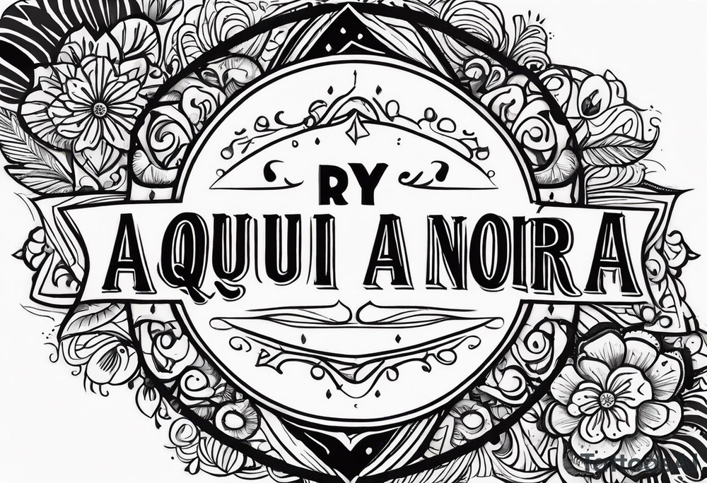 "aqui y ahora" message tattoo idea