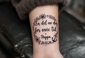 Make a quotes that says: En del av deg for evig tid. Pappa 20.12.24. Surround the quote with realistic gladiolius, notes, hearts and an anchor tattoo idea