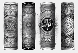 “Lifes is a gamble” Quote arm sleeve tattoo idea