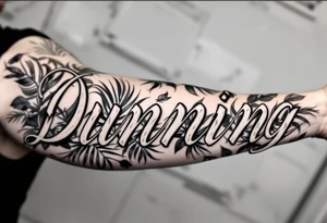 Dunning, with big jungle leaves, roses,palm trees, 90s bold font in cursive tattoo idea