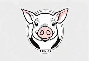 simple drawing of piglet or pig with text: "Friends. Not Food" included tattoo idea