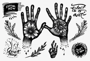 Handprint with words “Everything is Quiet Now” tattoo idea