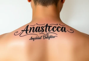 Anastacia in old English.
Long beach California roots 
Bi sexual daughter  on the forearm tattoo idea