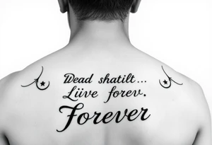 Dad should live forever tattoo idea