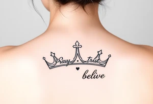 Pray, trust, believe, crown tattoo idea