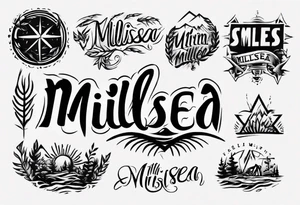 The word "MILLSEA", with an outdoors vibe. Block lettering tattoo idea