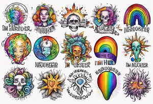 rainbow neurodiversity symbol with the words "I'm Here, I'm Neuroqueer" tattoo idea