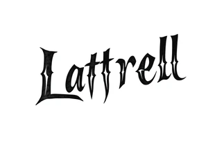 Lettering style fonts that say Latrell tattoo idea