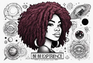 “Steven universe” Garnet, styled with locs with the words “be an experience” and has space elements and make it Afro-futurist tattoo idea