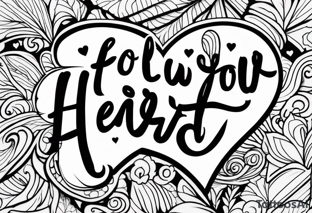 follow your heart tattoo idea