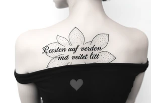 create a flower tattoo where the follomg text is indluded in the flower

Text: Resten af verden må vente lidt tattoo idea