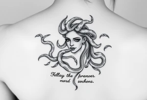 Medusa with snakes and quote tattoo idea