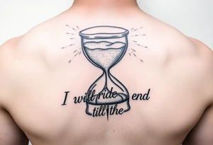 A broken hourglass what the sand transforming into hards with the words I will ride till the end. tattoo idea