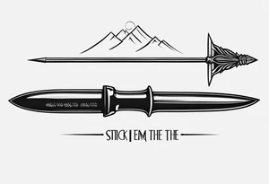“Needle” from Game of Thrones with the phrase “Stick ‘em with the pointy end” above tattoo idea