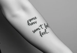 some about how love doesn’t feel real tattoo idea