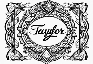 Taylor last name tattoo idea