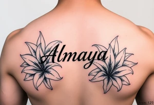 The name Almaya Lily but the lilies will have to surround the name Almaya. tattoo idea