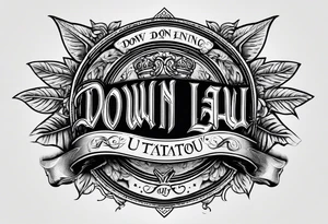 Old English font saying down by Law tattoo idea