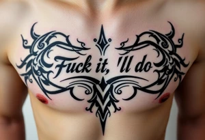 Unreadable “ Fuck it, I’ll do it” text on ribcage . 30 cm long. Kalligraphie mixed with neotribal style. tattoo idea