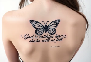 "God is within her; she will not fall" Psalms 46:5 with a butterfly tattoo idea