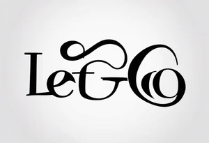 Elegant but simple design of the words Let Go tattoo idea