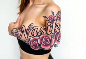 the word Nashika with roses surrounding with thorns tattoo idea