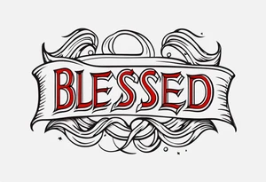 Text blessed with ribbon tattoo idea