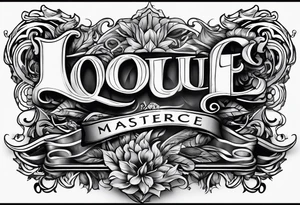 THE LETTERS "LOUEL" tattoo idea