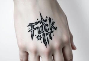 Fuck it tattoo idea