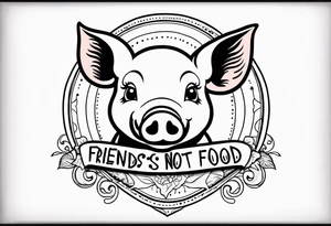cute pig or piglet.
with text: "friends not food" 
very thin lines
cartoonish style tattoo idea