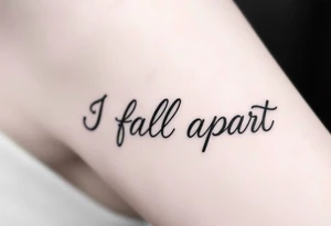 I fall apart tattoo idea