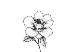 create a flower tattoo where the follomg text is indluded in the flower

Text: Resten af verden må vente lidt

Use the text at the "stilk in the flower" tattoo idea