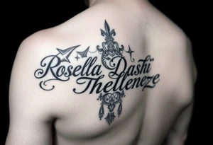 Combine the names rosela dashi and thellenze for a tattoo tattoo idea