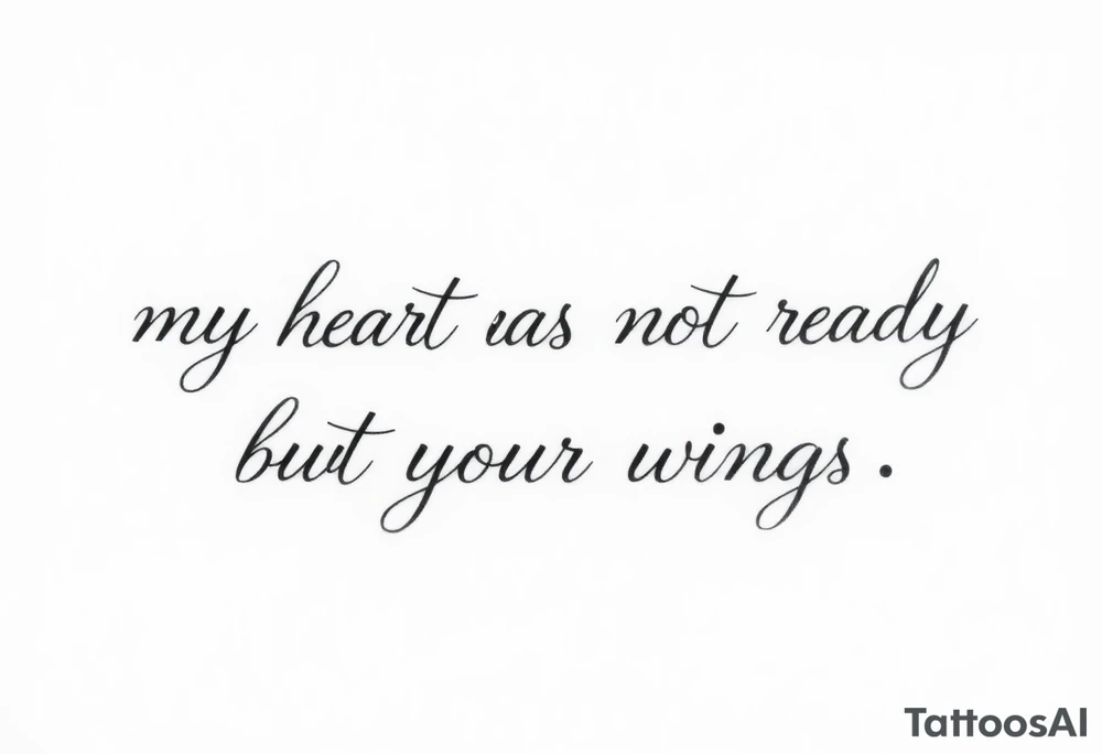 my heart was not ready but your wings were tattoo idea