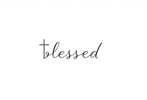 I need a fine line tattoo that has the word “blessed” going vertical and on the left side a cross and on the right side a music note tattoo idea