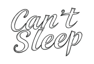 Words “Can’t Sleep” written in thick font tattoo idea