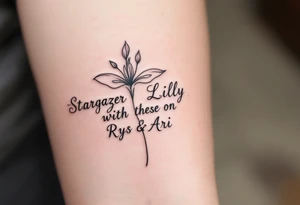 Stargazer Lilly 
with these words on stem in cursive (Rix Rys & Ari) long elegant stem with subtle shadowing through drawing in pink hues tattoo idea