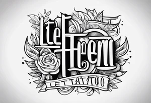 Let Them tattoo vintage letters tattoo idea