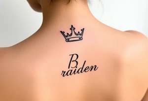 Name Braiden with a kings crown above the B tattoo idea